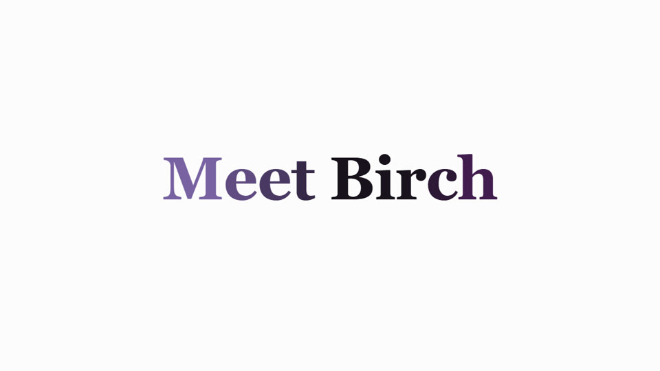 Birch preview